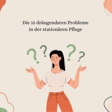 Die 15 drängendsten Probleme in der Pflege
